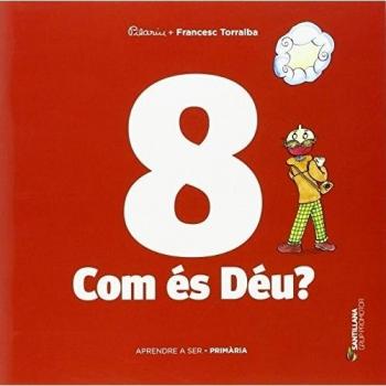 APRENDRE A SER VOLUM 8 COM ES DEU? 4 PRI - 9788490478189 - Francesc Torralba Rosello