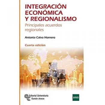 Integración Económica y Regionalismo: Principales acuerdos regionales