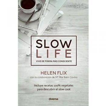 Slow life. Vive de forma más consciente: 6