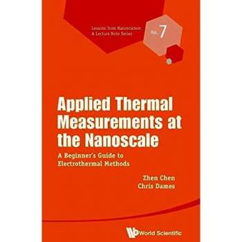 Applied Thermal Measurements At The Nanoscale: A Beginner's Guide To Electrothermal Methods: 7