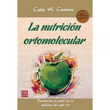 NUTRICIÓN ORTOMOLECULAR, LA: Revoluciona tu salud con la medicina del siglo XXI