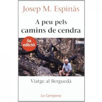 A peu pels camins de cendra: Viatge al Berguedà