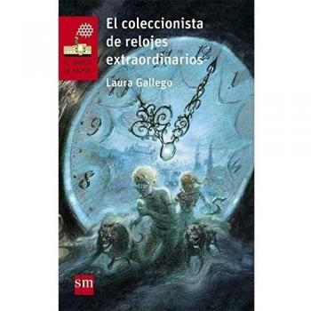 El coleccionista de relojes extraordinarios: 160 - Laura Gallego García