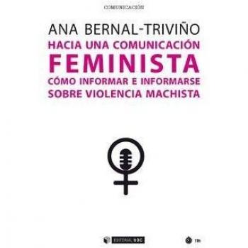 HACIA UNA COMUNICACIÓN FEMINISTA: Cómo informar e informarse sobre violencia machista: 627