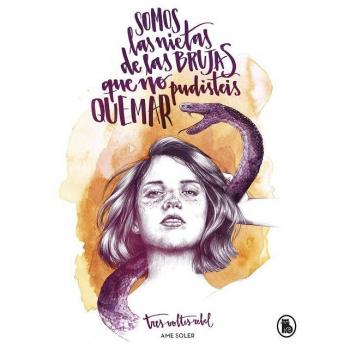 Somos las nietas de las brujas que no pudisteis quemar - SOLER, AME