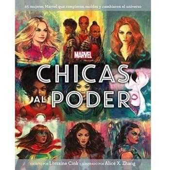 Marvel. Chicas al poder: 65 mujeres Marvel que rompieron moldes y cambiaron el universo