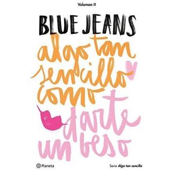 Algo tan sencillo como darte un beso - Blue Jeans