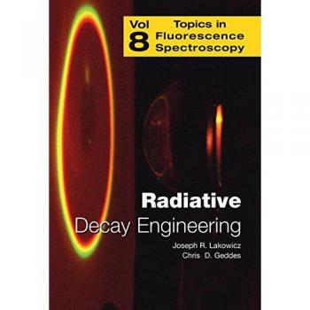 Radiative Decay Engineering: Advanced Topics in Fluorescence Spectroscopy (Volume 8)