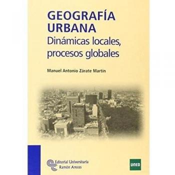 Geografía urbana: Dinámicas locales, procesos globales