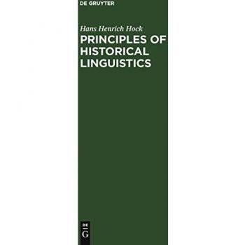 Revised and Updated Principles of Historical Linguistics by Hans Henrich Hock - Mouton De Gruyter Edition