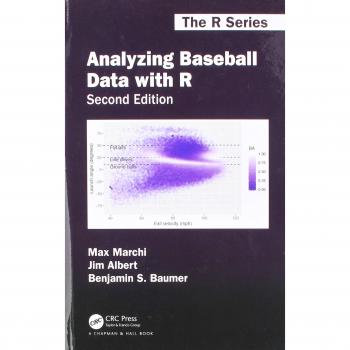 Analyzing Baseball Data with R, Second Edition
