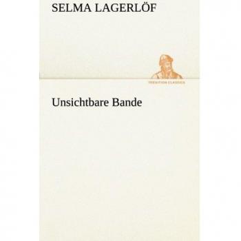 Invisible Bonds: A Classic by Selma Lagerlöf