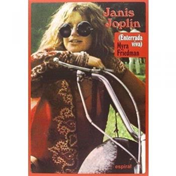Janis Joplin. 6º edición revisada: Enterrada viva: 22 - Myra Friedman