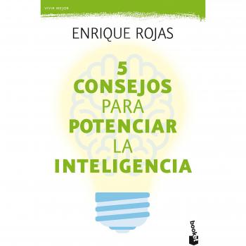 5 consejos para potenciar la inteligencia - Enrique Rojas