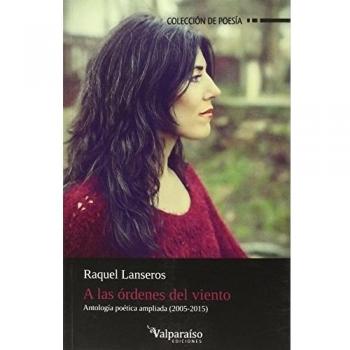 A Las Órdenes Del Viento: Antología poética ampliada 2005-2015