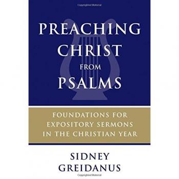 Preaching Christ from Psalms: Foundations for Expository Sermons in the Christian Year