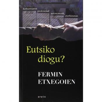 Eutsiko diogu?: Sorkuntzaren profesional autonomoak, etorkizunaz: 4