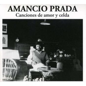AMANCIO PRADA CANCIONES DE AMOR Y CELDA