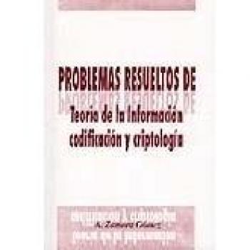 Problemas resueltos de teoría de la información, codificación y criptología