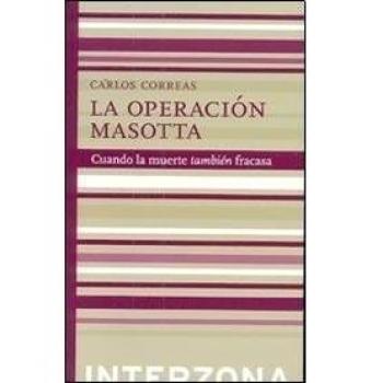 La operación Masotta: Cuando la muerte también fracasa