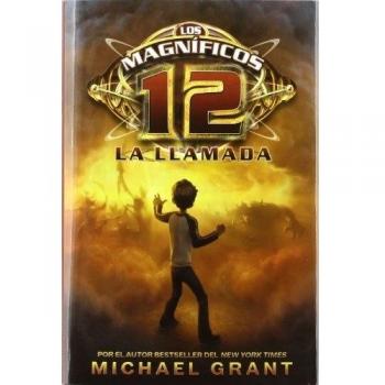 Los magníficos 12: La llamada: Los magníficos 12, 1 - Michael Grant