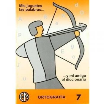 Ortografía. Mis Juguetes Las Palabras 7