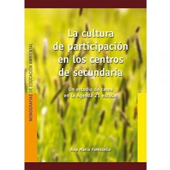 La cultura de participación en los centros de secundaria: Un estudio de casos en la Agenda 21 escolar: E13