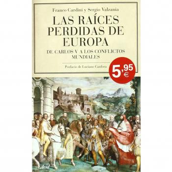Las raíces perdidas de Europa: De Carlos V a los conflictos mundiales