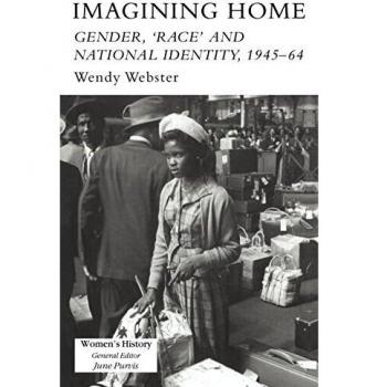 Imagining Home: Gender, Race And National Identity, 1945-1964