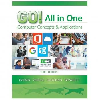 GO! All in One: Computer Concepts and Applications