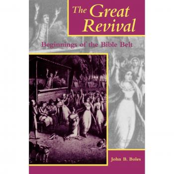 The Great Revival: Origins of the Bible Belt - University Press Edition