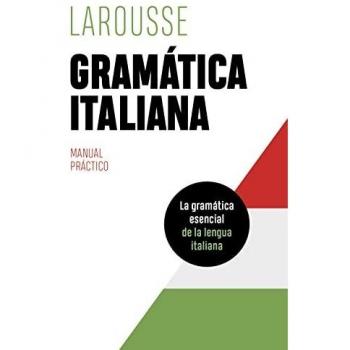 Gramática italiana (LAROUSSE - Lengua Italiana - Manuales prácticos