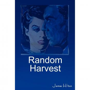 Random Harvest: A Novel by James Hilton - Original Edition