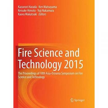 Fire Science and Technology 2015: The Proceedings of 10th Asia-Oceania Symposium on Fire Science and Technology