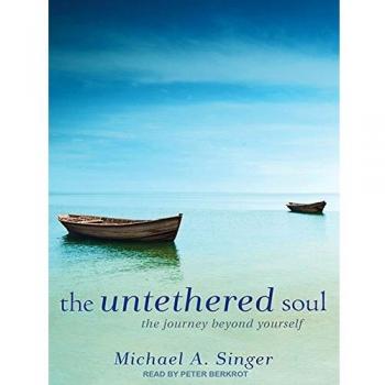 The Untethered Soul: The Journey Beyond Yourself