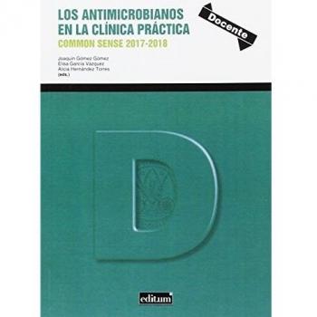 Antimicrobianos en la Clínica Práctica, Los: COMMON SENSE 2017-2018: 61940