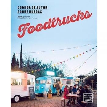 Foodtrucks: Comida de autor sobre ruedas