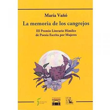 La memoria de los cangrejos: III Premio Literario Himilce de Poesía Escrita por Mujeres