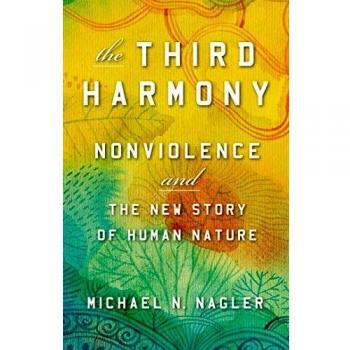 Third Harmony: Nonviolence and the New Story of Human Nature
