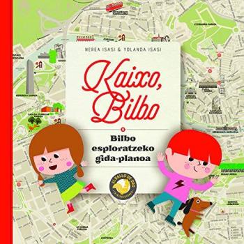 Kaixo Bilbo Bilbo Esploratzeko Gida - Planoa - ISASI, NEREA