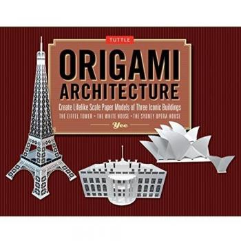 Origami Architecture Kit /anglais: Create Lifelike Scale Paper Models of Three Iconic Buildings