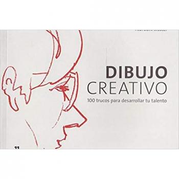 Dibujo creativo. 100 Trucos para desarrollar tu talento
