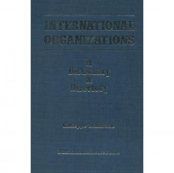 International Organizations: A Dictionary & Directory