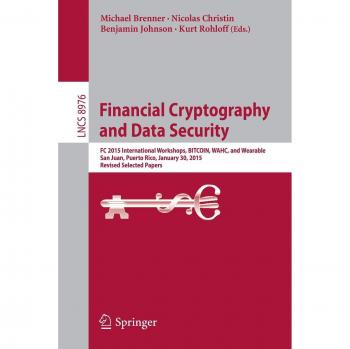 Financial Cryptography and Data Security: FC 2015 International Workshops, BITCOIN, WAHC, and Wearable, San Juan, Puerto Rico, January 30, 2015, ... Papers