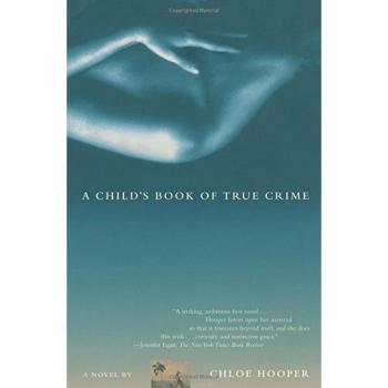 A Child's Book of True Crime: A Novel