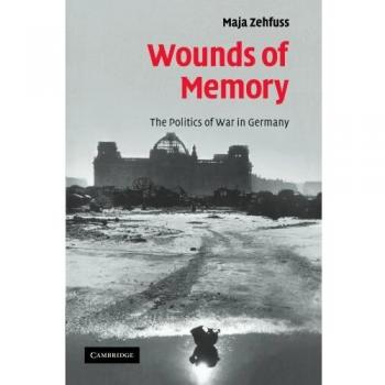 Heridas de la Memoria: La Política de la Guerra en Alemania - Edición en Rústica de Cambridge
