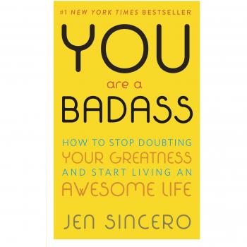 You are a Badass: How to Stop Doubting Your Greatness and Start Living an Awesome Life: How to Stop Doubting Your Greatness and Start Living an ... one of the world's most fun self help books