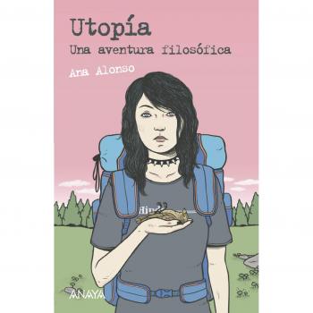Utopía: Una aventura filosófica - Alonso, Ana