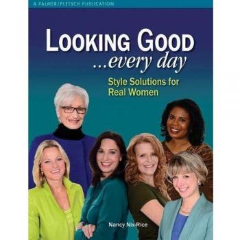 Looking Good . . . Every Day: Style Solutions for Real Women