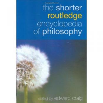 The Shorter Routledge Encyclopedia of Philosophy